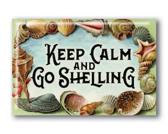 Keep Calm and Go Shelling