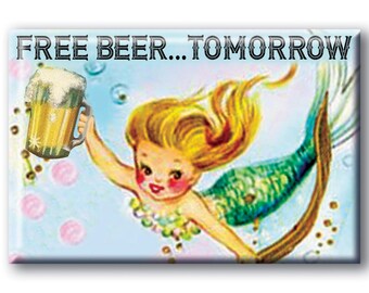 Mermaid Free Beer Tomorrow Magnet