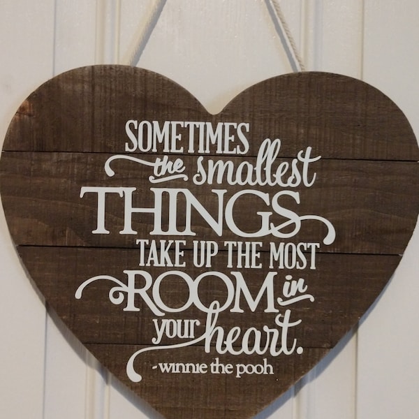 Sometimes the Smallest things take up the most room in your heart wooden sign, wood, Winnie the Pooh, baby's room, kid's room, home decor