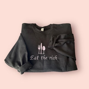 Eat The Rich Embroidered Sweatshirt-UniSex Sweatshirt