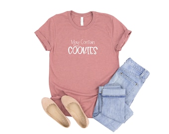May Contain Cookies Tee | Funny Cookie T-Shirt | Cookie Lover | Cookie Shirt | Baker Shirt | Cookie Lover Gift | Bakery Shirt | Pastry Chef