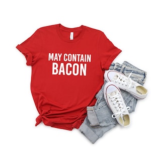 May Contain Bacon Tee | Carnivore Shirt | Meat Lover Gift | Husband Tee | Brother Gift | Foodie T Shirt | Bacon Shirt Men | Bacon Meme Shirt