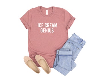 Ice Cream Genius Shirt | Birthday Gift for BFF | Funny Shirt | Birthday Gift | Ice Cream Lover Tee