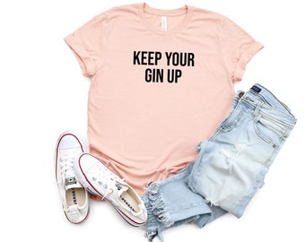 Mantieni la tua camicia Gin Up, funny alcohol shirt, drinking shirt, funny drinking shirt