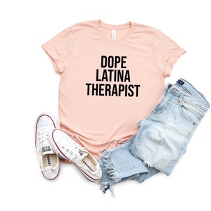 Dope Latina Therapist Shirt, Therapy Shirt, Mental Health Awareness, Psychologist Shirt, Counselor Shirt