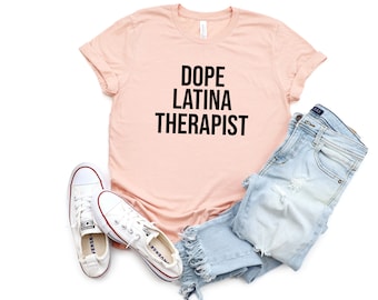 Dope Latina Therapist Shirt, Therapy Shirt, Mental Health Awareness, Psychologist Shirt, Counselor Shirt