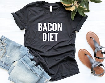 Bacon Diet Shirt | Bacon Lover Gift | Carnivore Tee | Meat Shirt | Sarcastic Bacon Tee | Foodie T Shirt | Bacon Shirt Men | Bacon Meme Shirt