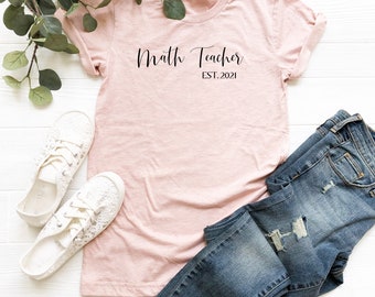 Math Teacher EST. 2021 Shirt Funny Math Shirt, Funny Pun Shirt, Math Teacher Gift
