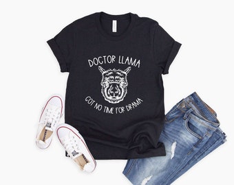 Doctor Llama Got No Time für Drama Shirt Funny Doctor Shirt Doctor Gift Llama Lover Shirt Lama Tees Funny Llama Shirt