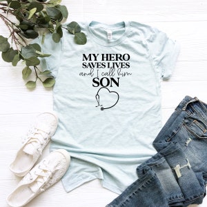 My Hero Saves Lives and I Call Him Son Shirt Doctor&#39;s Mom Shirt Gift for Doctor&#39;s Mom Mother&#39;s Day Gift from Doctor Son Doctor&#39;s Mother Tee