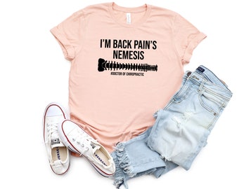 I'm Back Pain's Nemesis Shirt, Chiropractor Shirt, Funny Chiropractor Shirt, Chiropractor Gift, Chiropractor Graduation