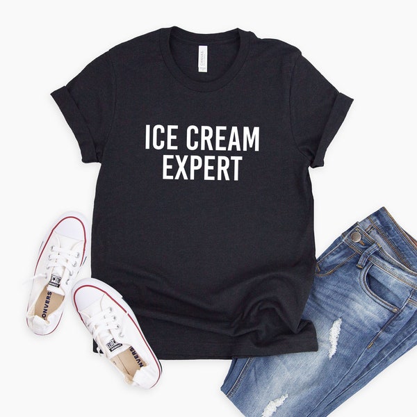Ice Cream Expert Tee | Birthday Gift for BFF | Funny Shirt | Birthday Gift | Ice Cream Lover Tee