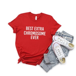 Best Extra Chromosome Ever Shirt, Special Education Awareness Shirt, Down Syndrome Shirt, Down Syndrome Person Gift, Down Syndrome Awareness