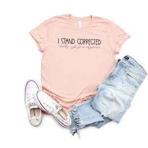 I Stand Corrected Literally, I Just Got Adjusted Tee, Chiropractor Tee Funny Chiropractor Tee, Chiropractor Gift, Chiropractor Graduation