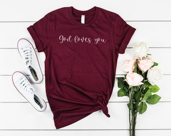 God Loves You Shirt Christian T-shirt | Cute Christian Shirts | Witnessing Tees | Evangelism Shirt | Jesus Shirts | Bible T-Shirts