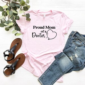 Proud Mom of a Doctor Shirt Tee for Doctor's Mom Mother's Day Gift from Doctor Doctor Mom Tee Shirt Gift for Mom from Doctor Doctor Mom Tee