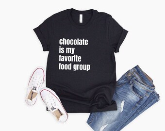 Chocolate is My Favorite Food Group Shirt | Lustiges Schokoladen Shirt | Schokoladen Tee| Schokoladen shirt | Schokoladenliebhaber | Lustiges Schokoladen Shirt