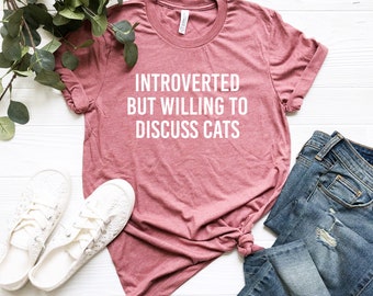 Introvertido pero dispuesto a discutir gato camisa introvertido regalo introvertido camisa gato camisa kitty gatito camiseta gato amante del gato