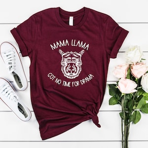 Mama Llama Got No Time for Drama Shirt  Llama Lover Shirt Llama Tees Funny Llama Shirt