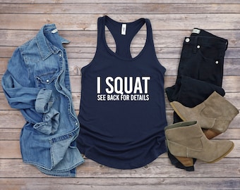 I Squat See Back for Details Women's Ideal Racerback Tank Funny Squat  Tank Funny Gym Tank Workout Racerback Tank Sarcastic Tank Top