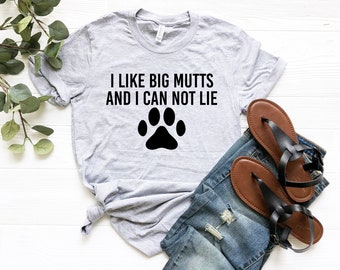 I Like Big Mutts and I Can Not Lie Shirt, Hundeliebhaber Shirt, Hund Mama Shirt, Vet Tech Geschenk