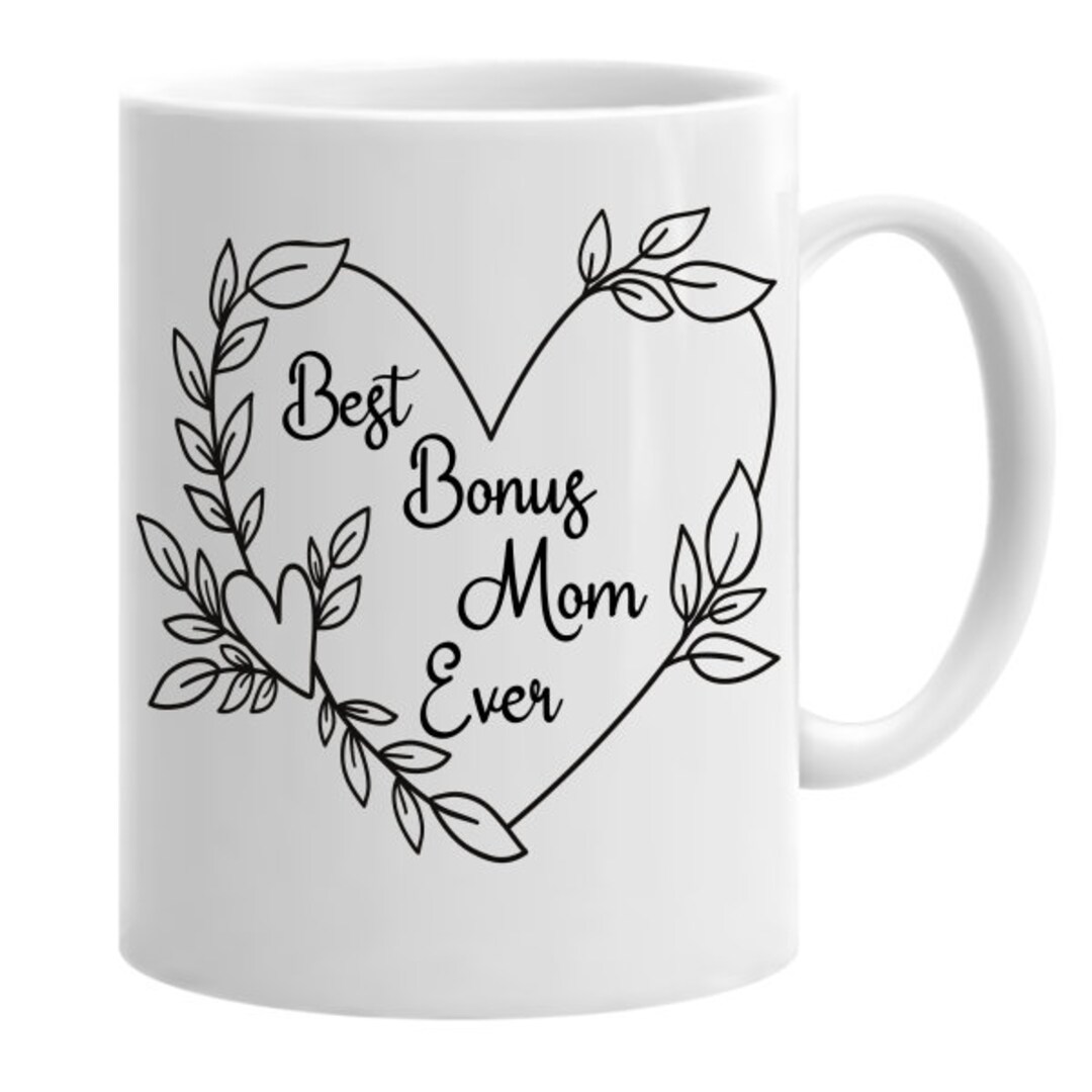 Best Bonus Mom Ever Mug, Mother's Day Gift, Gift for Step Mom, Bonus Mom,  Mother in Law Gift, Best Friends Mom Gift, Gift for Step Mother - Etsy