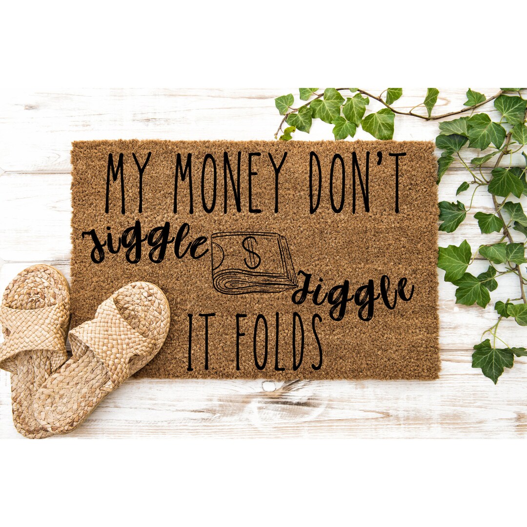 My Money Don't Jiggle Jiggle It Folds Doormat Tik Tok Etsy