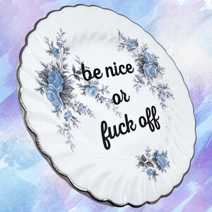 Be Nice 6” Decorative Plate | Rude Home Art New House | Funny Kitchen Art | Sarcastic Gift for Friend | One of a Kind Offensive China image 2