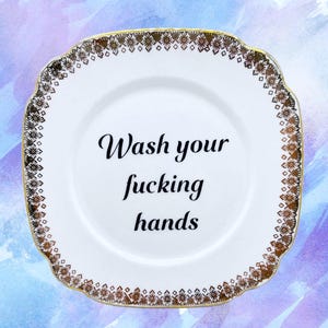 Wash Hands 6.5&quot; Decorative Plate | Unique Present Her | Upcycled Sassy China Dish | Unwelcome Sign | Vulgar Home Decor | Offensive Home Art