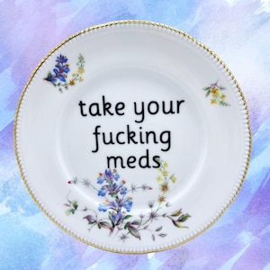 Meds 6” Decorative Plate | Funny Shelf Wall Decor | One of a Kind Gift for Friend | Sassy Rude Swearing China Dish | Dark Humor Present