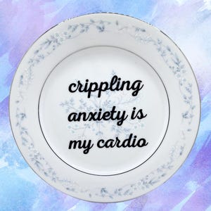 Crippling Anxiety 8” Decorative Plate | Offensive & Rude Novelty Gift | Profane Vintage Dish | Funny Present for Friend | Wall Decor Cute