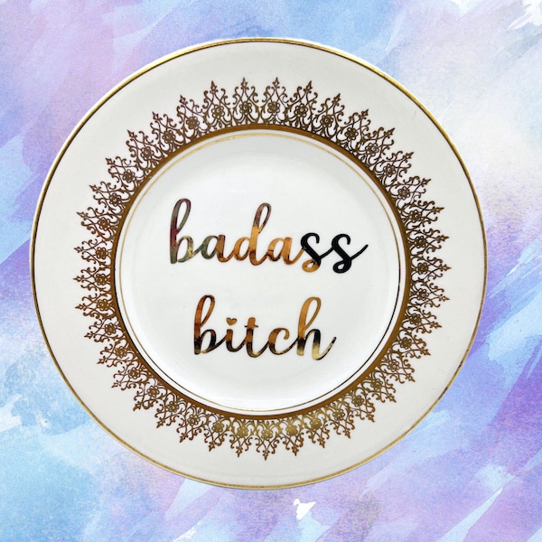 Badass Bitch 6” Decorative  Plate | Rude Home Art | Profane Vintage Plate | Upcycled Vintage China Dishes | Pretty Plate with Swear Words