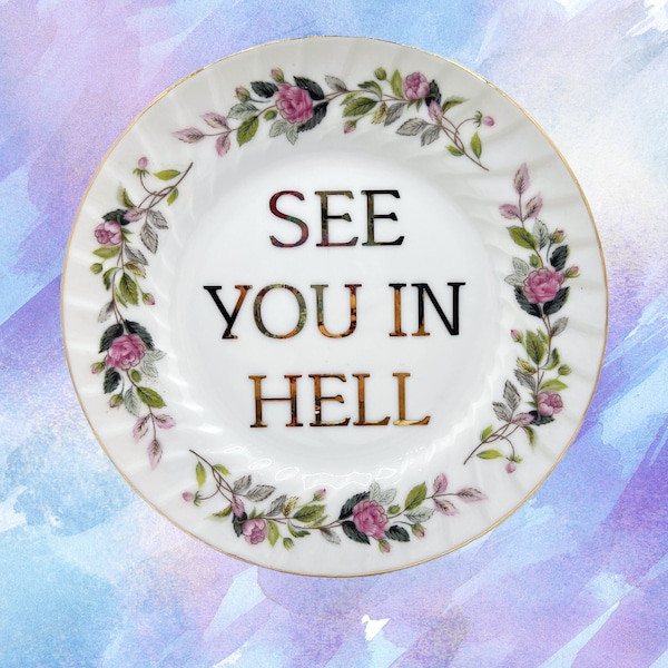 See U In Hell 6.5” Decorative Plate | Sarcastic Dish | Unique Home Decor Idea | Rude Vintage China | Cute Sassy Entryway Art | Welcome Sign