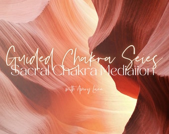 Guided Meditation Sacral Chakra |Chakra Series Self Healing and Activating Your Life Force Energy in Your Sacral Chakra - Immediate Download