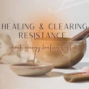 Healing and Clearing Resistance, Stuck Energy, Remove Blockages: Remote Energy Healing  |Remote Energy Healing Session |Personalized to You
