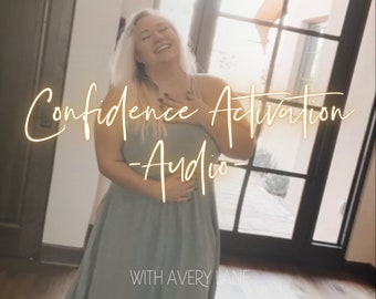 Confidence Activation Audio: Meditation and Activation Recorded MP3 Audio for Yourself Healing Journey!