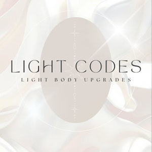 Peut inclure: Un fond abstrait blanc et gris avec un cercle contenant une étoile et le texte "LIGHT CODES LIGHT BODY UPGRADES".