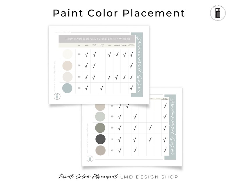 May include: Two white rectangular charts with color swatches and checkmarks, labeled "Paint Color Placement." The top chart features the text "Palette: Agreeable Gray | Brand: Sherwin Williams." The bottom chart has a similar design. The text "LMD DESIGN SHOP" is at the bottom.