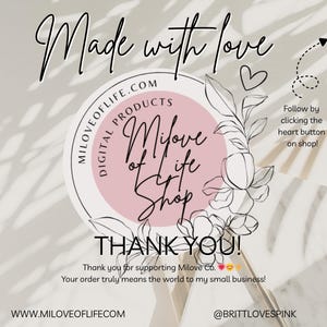 Może przedstawiać: Grafika produktu cyfrowego z napisem "Made with love" w eleganckiej czcionce. Okrągłe logo zawiera "Milove of Life Shop" i "Digital Products". Obraz zawiera ilustracje kwiatowe oraz słowa "Thank You!" i "Follow by clicking the heart button on shop!"