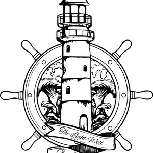 May include: Black and white illustration of a lighthouse with a ship's wheel behind it. The lighthouse has a tall tower with a lantern on top and a banner that reads "The Light Will Guide You Home".