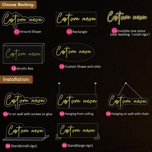 May include: Diagram showing different backing and installation options for custom neon signs. Options include around shape, rectangle, acrylic box, custom shape and color, fix on wall with screws or glue, hanging from ceiling, hanging on wall with chain, stand (small sign), and stand (large sign).