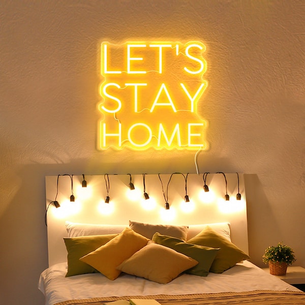 Let's Stay Home Neon | Custom LED Sign for Home & Bedroom