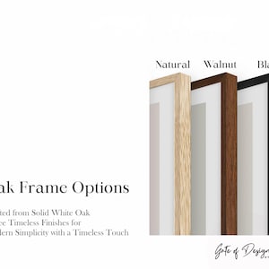 May include: Three rectangular picture frames in natural, walnut, and black finishes. The text reads: Oak Frame Options, Crafted from Solid White Oak, Three Timeless Finishes for Modern Simplicity with a Timeless Touch, and Gate of Design Studio.