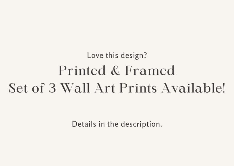 May include: Text that reads "Love this design? Printed & Framed Set of 3 Wall Art Prints Available! Details in the description."