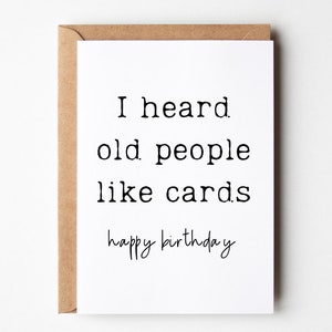 Funny Birthday Cards, Bday Gifts Ideas, Birthday Cards for Bestfriend, SIsters, Brothers, Co-workers - I Heard Old People Like Cards