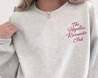 Embroidered The Hopeless Romantic Club Sweatshirt, Hopeless Romantic, Cozy Sweatshirt, Gifts For Her, Valentines Sweatshirt, Romance Reader