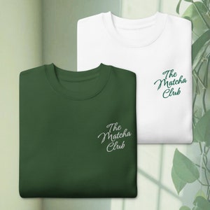 Embroidered The Matcha Club Sweatshirt | Matcha Lover | Matcha Girlie | Gift For Matcha Lover | Aesthetic Sweatshirt