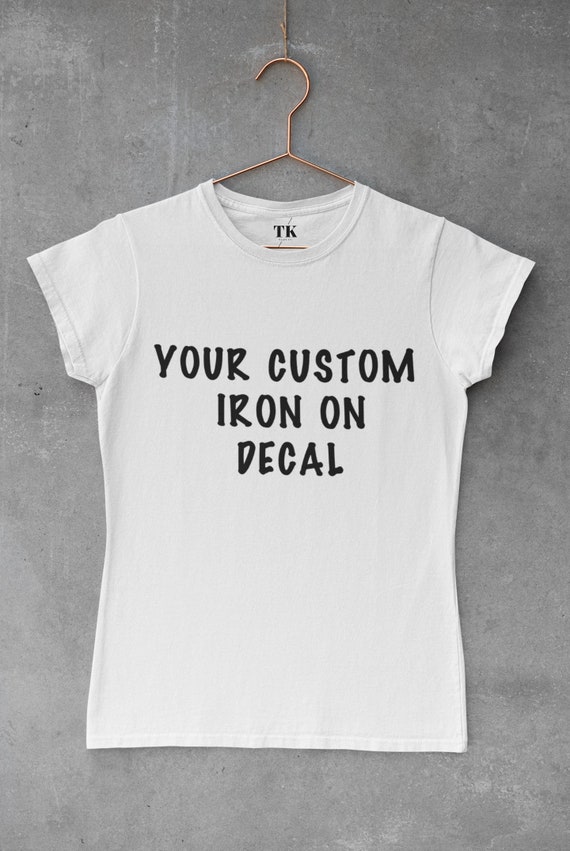 Custom Iron on Vinyl Decal for Tshirts Personalized Heat Etsy