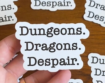 Funny DND Sticker - Dungeons. Dragons. Despair.