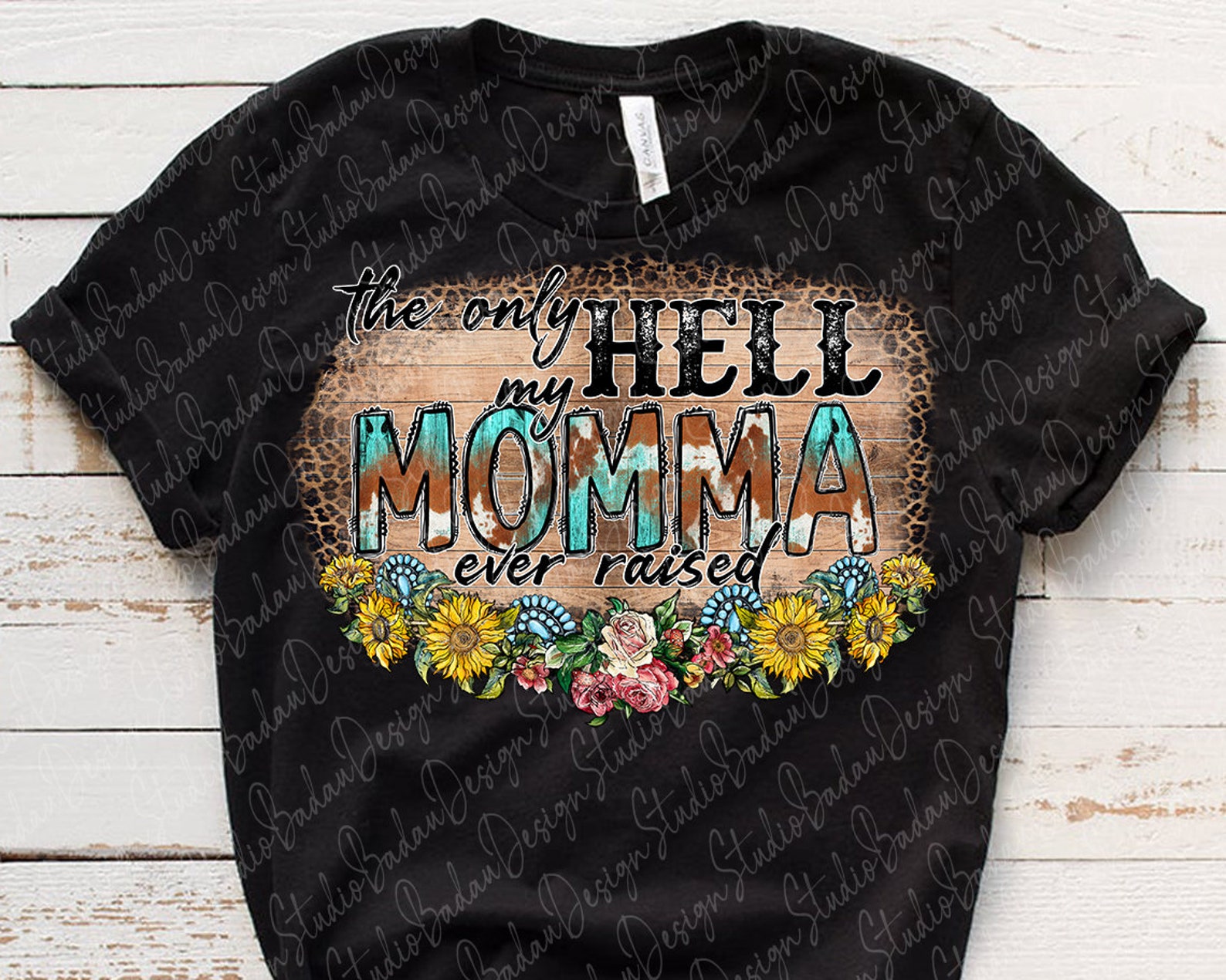 the only hell my momma ever raised shirt